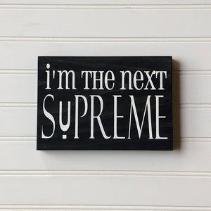 I'm The Next Supreme