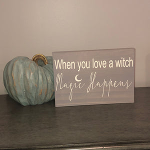 When You Love A Witch Table Sign