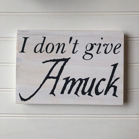 I Don't Give Amuck