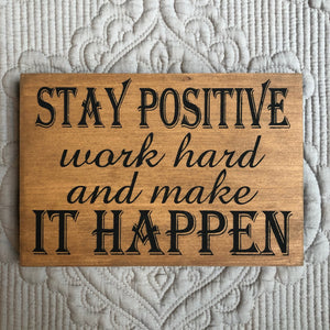 Stay Positive and Make It Happen