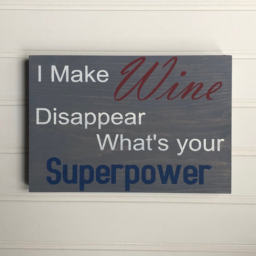 I make Wine Disappear, what's your superpower