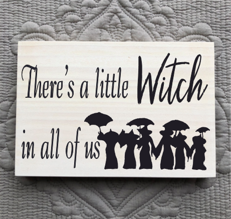 There's A Little Witch In All Of Us