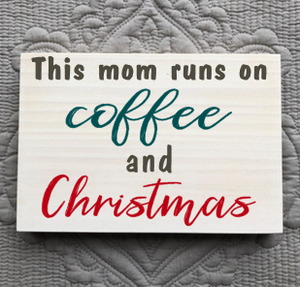 This Mom Runs On Coffee And Christmas
