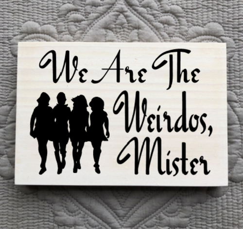 We are the weirdos, Mister with Silhouette